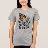 Ze geloofde dat ze kon vlinderen Tri-Blend shirt (Voorkant)