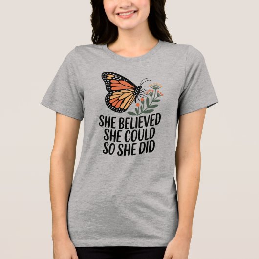 Ze geloofde dat ze kon vlinderen Tri-Blend shirt (Voorkant)