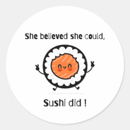 Ze geloofde dat ze sushi deed-grappige woordspelin ronde sticker