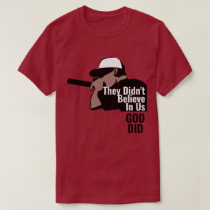 Ze geloofden niet in ons dat God T-shirt deed