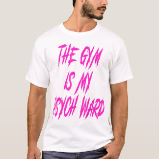 Ze Gym is mijn Ward Grappig Schattigee Psych Joke  T-shirt