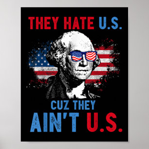 Ze haten ons omdat ze ons de Amerikaanse Onafhanke Poster