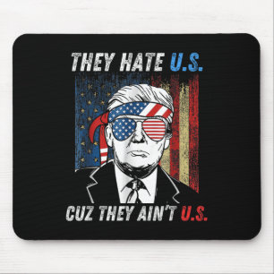 Ze haten ons omdat ze ons leuk vinden Trump 4th Muismat