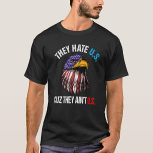 Ze haten ons omdat ze ons niet kale adelaar 4e van t-shirt