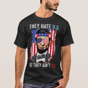 Ze Haten Ons Omdat Ze Ons Niet Zijn Grappig 4 Juli T-shirt
