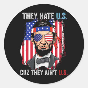 Ze haten ons omdat ze ons niet zijn Grappige 4 jul Ronde Sticker