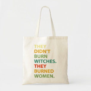 Ze hebben geen heks verbrand... ze hebben vrouwen tote bag