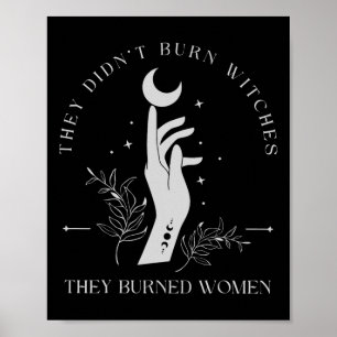 Ze hebben geen heksen verbrand... die vrouwen aan poster