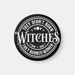 Ze hebben geen heksen verbrand magneet