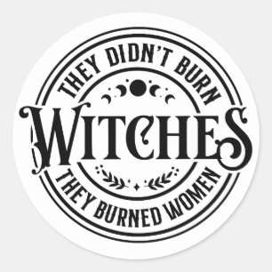 Ze hebben geen heksen verbrand ronde sticker