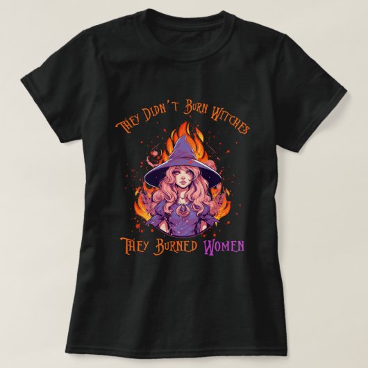 Ze hebben geen heksen verbrand t-shirt (Design voorkant)
