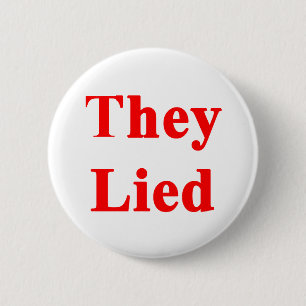 Ze hebben gelogen ronde button 5,7 cm