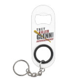 "Ze hebben Glenn gedood" Walkende dode pan Mini Flessenopener (Voorkant)