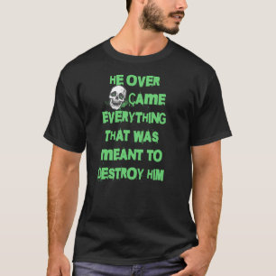 Ze heeft alles overwonnen wat bedoeld was om te ve t-shirt