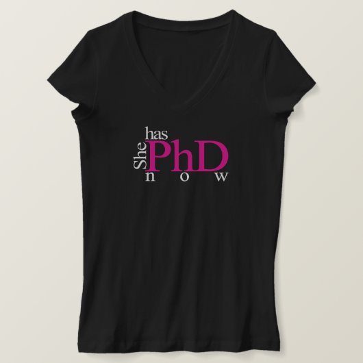 Ze heeft nu PhD T-shirt (Design voorkant)