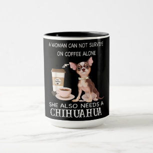 Ze heeft ook een Chihuahua koffie nodig Mok