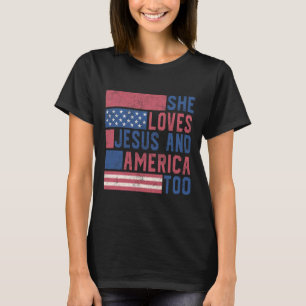 Ze houdt ook van Jezus en Amerika op 4 juli Patrio T-shirt