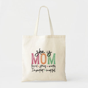 Ze is mama: geliefd, sterk, waardig, belangrijk, b tote bag
