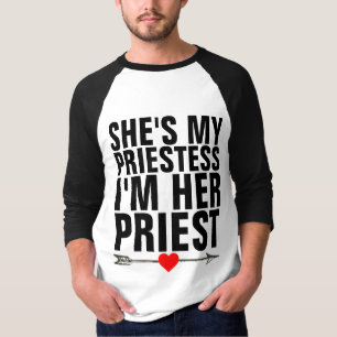 ZE IS MIJN PRIESTESS, IK BEN HAAR PRIEST, MANNEN T T-SHIRT