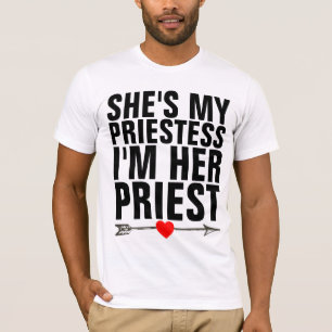 ZE IS MIJN PRIESTESS, IK BEN HAAR PRIEST, MANNEN T T-SHIRT