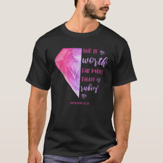 Ze is veel meer waard dan Rubies Spreuken 31 10 C T-shirt