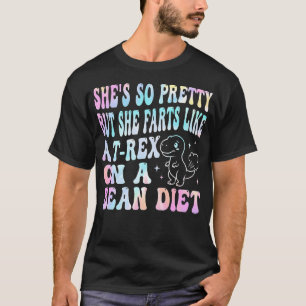 Ze is zo mooi maar ze laat winden als een T-Rex op T-shirt