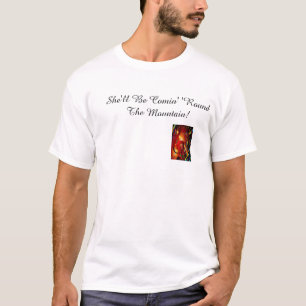 Ze komt 'rond de berg'. t-shirt