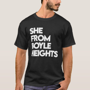 Ze komt uit Boyle Heights Ze komt uit LA Cali BH 3 T-shirt
