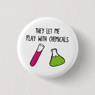 Ze laten me spelen met chemicaliën ronde button 3,2 cm