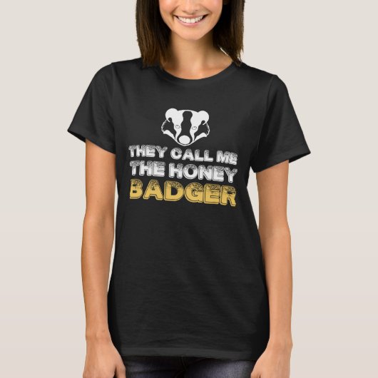Ze noemen me de honingbadger, Honey Badger T T-shirt (Voorkant)