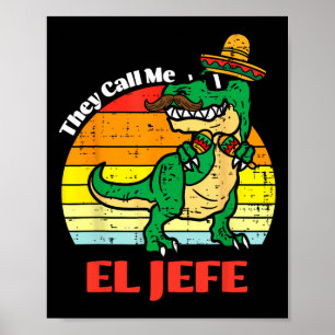 Ze noemen me El Jefe Funny Dinosaur Cinco de Mayo Poster