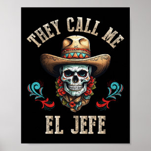 Ze noemen me El Jefe Funny Mexican Skull de Cinco Poster