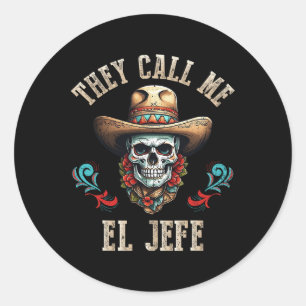 Ze noemen me El Jefe Funny Mexican Skull de Cinco Ronde Sticker