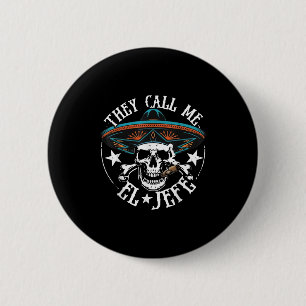 Ze noemen me El Jefe Mexican Sugar Skull Cinco De Ronde Button 5,7 Cm