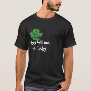 Ze noemen me, meneer geluk, T-shirt