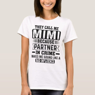 Ze noemen me Mimi Partner in Crime Mothers Humor T-shirt