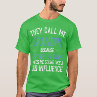 Ze noemen me opa omdat partner in crime t-shirt