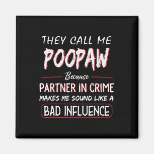 Ze noemen me Poopaw, omdat mijn partner in de misd Magneet