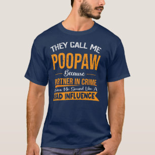 Ze noemen me 'Poopaw' omdat partner in misdaad T-shirt