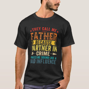Ze noemen me vader omdat de partner in de misdaad t-shirt