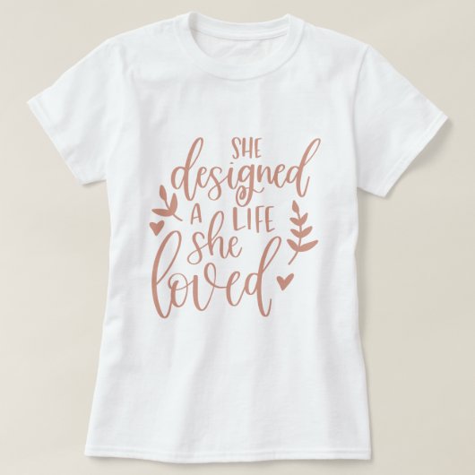 Ze ontwierp een leven dat ze van Botanische Blush  T-shirt (Design voorkant)
