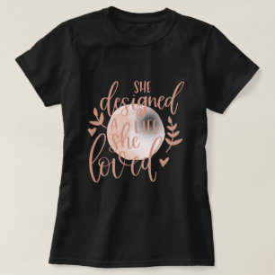 Ze ontwierp een leven waar ze van hield Lunar Blus T-shirt