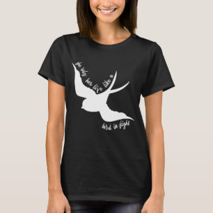 Ze regelt haar leven als een vogel in vlucht t-shirt