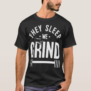 Ze slapen we grind fitness sportschool uit te werk t-shirt