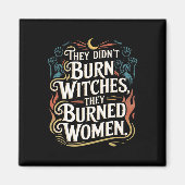 Ze verbrandden geen heksen, ze verbrandden heksen magneet (Voorkant)