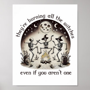 Ze verbranden alle heksen die op hun skelet dansen poster