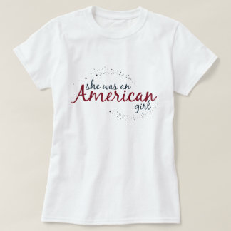 Ze was een Amerikaans meisje T-shirt