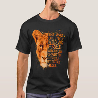Ze was zelf in het wild en in het vrije leven... t-shirt