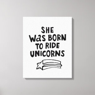 Ze werd geboren in Ride Unicorns Canvas Afdruk
