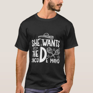 Ze wil Cinco de Mayo volwassen humor grappig Mexic T-shirt